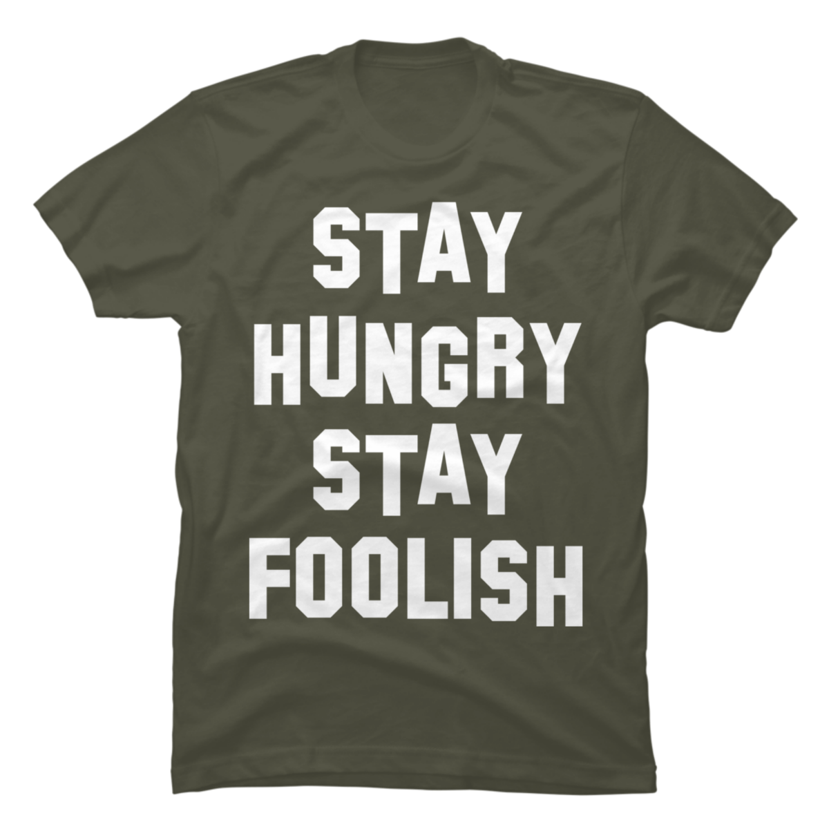 stay hungry stay foolish tshirt